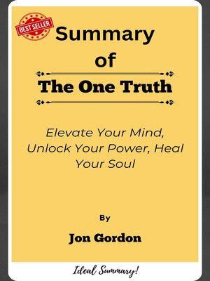 cover image of Summary of the One Truth Elevate Your Mind, Unlock Your Power, Heal Your Soul   by  Jon Gordon